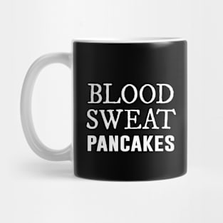 Blood Sweat Pancakes 2024 Mug